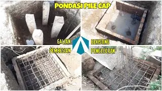 Proses pekerjaan pondasi pile cap dari awal hingga akhir