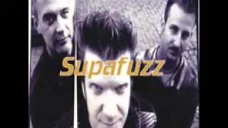 Supafuzz Sick of it