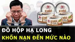 Đồ hộp Hạ Long đã ĐẦU Đ.Ộ.C người dân thế nào? Con số lợi nhuận khủng từ phi vụ LỢN BỆNH