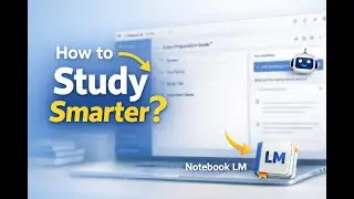 NotebookLM Smart Study Guide 2026