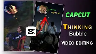 Capcut Thinking Bubble video Editing tutorial