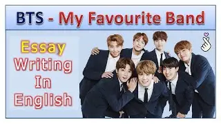 BTS - My Favourite Singer - My Favourite Band- English Essay For High School And College
