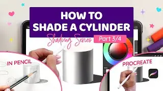 How to Shade a Cylinder Step by Step Tutorial for Beginners with Pencil and in Procreate (Part 3/4)