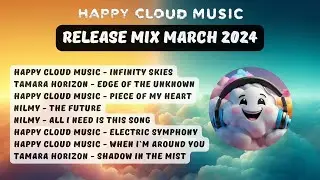 Happy Cloud Music Release Mix March 2024  (Future Bass) ☁️