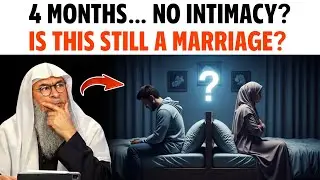 4 MONTHS… NO INTIMACY? IS THIS STILL A MARRIAGE? || Sheikh Assim Al Hakeem 
