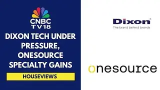 Morgan Stanley Downgrades Dixon Tech Whereas DAM Capital Initiates Buy Call On OneSource Specialty