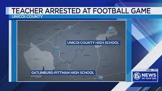 Sevier Co. teacher arrested at Unicoi Co. football game