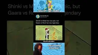 Shinki vs Metal lee was epic, but Gaara vs Rock lee was legendary
