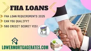 FHA Loan Requirements 2025 | Credit Score, Down Payment & More