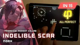[Phigros X Paradigm: Reboot] Indelible Scar [IN 15] - ALL PERFECT (PHI)