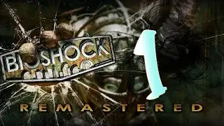 BIOSHOCK Remastered | SURVIVOR | First walkthrough e1 (short version) | No comments