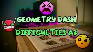 Geometry Dash Difficulties #3