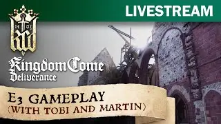 Kingdom Come: Deliverance - E3 gameplay with Tobi and Martin