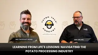 Episode 4 - Learning from Life's Lessons: Navigating the Potato Processing Industry