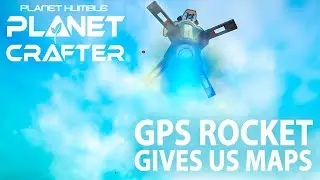 Planet Crafter Planet Humble #6 We laumch a GPS Rocket which give us maps