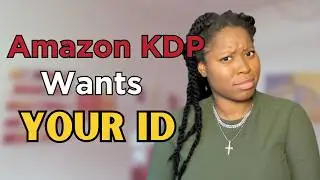 Amazon KDP's NEW Identity Verification is a GOOD Thing