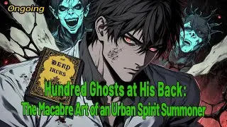 Hundred Ghosts at His Back:The Macabre Art of an Urban Spirit Summoner#HorrorCommunity#ScaryStories