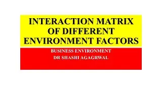 INTERACTION MATRIX OF DIFFERENT ENVIRONMENT FACTORS