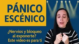 PÁNICO ESCÉNICO: qué le pasa realmente a tu cuerpo cuando te expones.