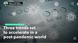 Three Post-Pandemic Business Trends To Watch