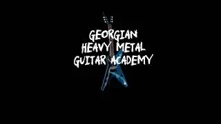 Technical Death Metal - Georgian Heavy Metal Guitar Academy