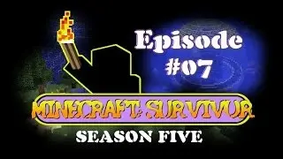 Minecraft: Survivor - Season 5: Episode 7