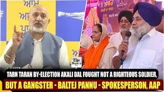 Tarn Taran by-election Akali Dal fought not a righteous soldier, but a gangster - Baltej Pannu