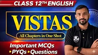 CLASS 12th VISTAS ONE SHOT REVISION | All Chapters | Full Summary | Board 2026 | Score 80/80 🔥 