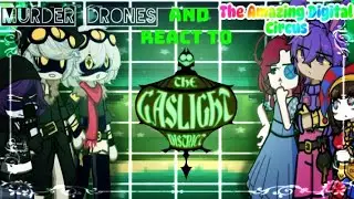★ Murder Drones and The Amazing Digital Circus react to The Gaslight District★