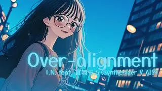 Over-alignment feat. 宮舞モカ(Synthesizer V AI2)【生成AI(Midjourney, Hedra, Filmora)を使ったMusic Video】
