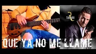 QUE YA NO ME LLAME - RODRIGO TAPARI COVER BASS