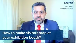 How to make visitors stop at your exhibition booth - Gagan Kapoor