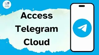 How to  Access Telegram Cloud