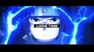 Long Time | Reanimated Naruto (Flow AMV/EDIT)