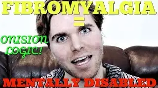 Onision Calls Me Mentally Handicapped for having Fibromyalgia