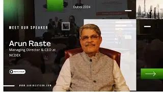 Meet Our Speaker | Arun Raste, Managing Director & CEO at NCDEX | AgriNext Conference Dubai 2024