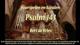 Voorspelen en koralen Psalm 143, Bert de Vries
