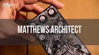 Matthews Effects Architect gear demo