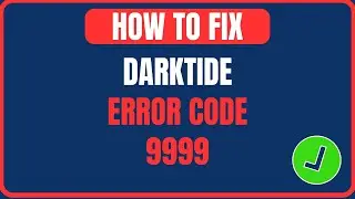 Fix Error Code 9999 in Warhammer 40,000: Darktide