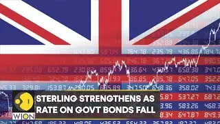 Sterling strengthens as rate on government bonds fall | International News | World News | WION