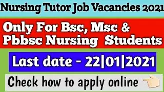 Nursing tutor vacancies 2021 | nursing tutor job recruitment 2021 | detail information | nursing |