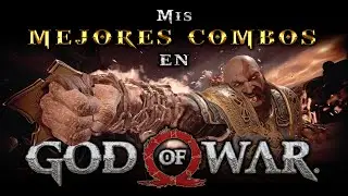 Mis mejores combos en God of War