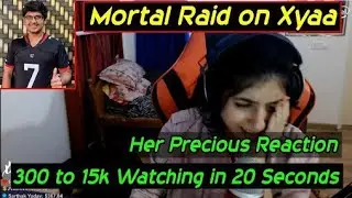 Mortal Raid on Xyaa | Her Precious Reaction |Helping to her reach 100k |