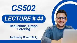 CS502 | Lecture 44 | Reductions, Graph Coloring