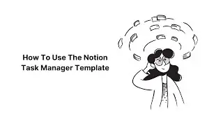 How To Use The Notion Task Manager Template