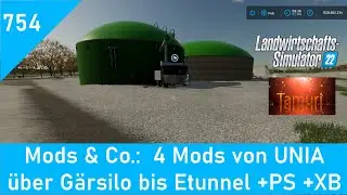 LS22 Mods & Co. 754:  4 Mods von Unia &uuml;ber G&auml;rsilo bis Etunnel +PS +XB
