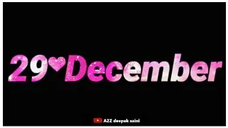 29 December Birthday Wish Whatsapp Status | Birthday Status | A2Z deepak saini