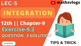 Integration || Class 12 Mathematics || Chapter 9 exercise 9.2 || Question 3