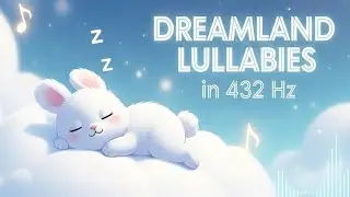 Baby's Dreamland: Divine Sleep Tuned in 432Hz | Uninterrupted Rest