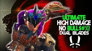 ULTIMATE No BULL$%*@ Dual Blades Build! High DAMAGE! Monster Hunter World Builds